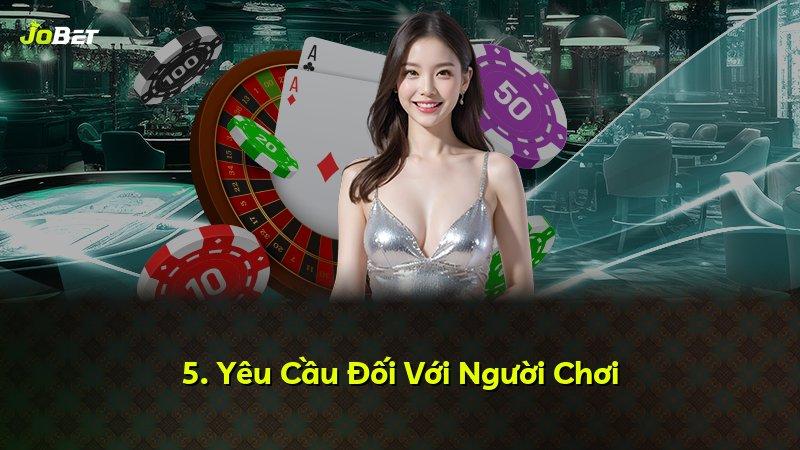 5. Yêu Cầu Đối Với Người Chơi