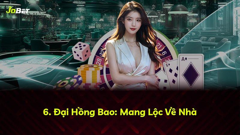 6. Đại Hồng Bao: Mang Lộc Về Nhà
