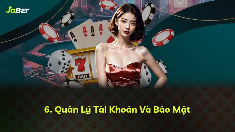 6. Quản Lý Tài Khoản Và Bảo Mật