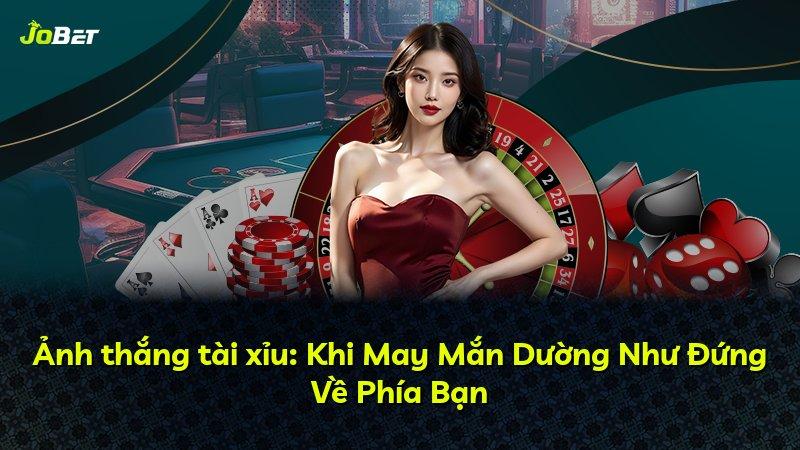 Ảnh thắng tài xỉu: Khi May Mắn Dường Như Đứng Về Phía Bạn