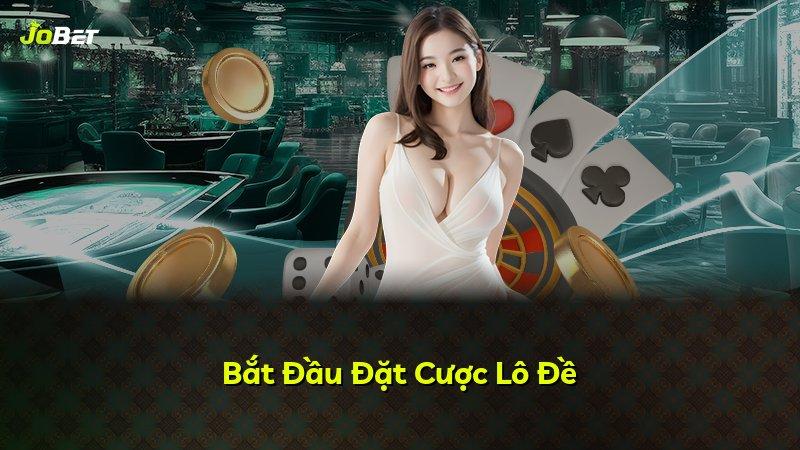 Bắt Đầu Đặt Cược Lô Đề