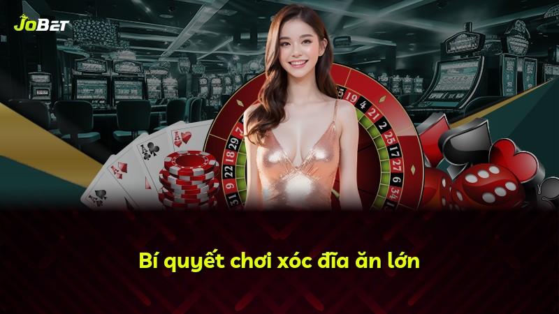 Bí quyết chơi xóc đĩa ăn lớn