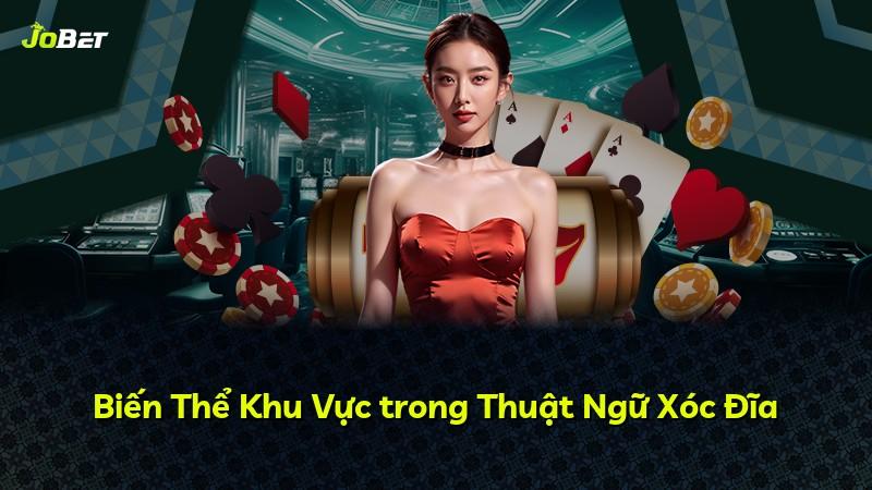 Biến Thể Khu Vực trong Thuật Ngữ Xóc Đĩa