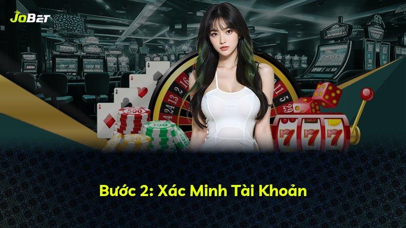 Bước 2: Xác Minh Tài Khoản