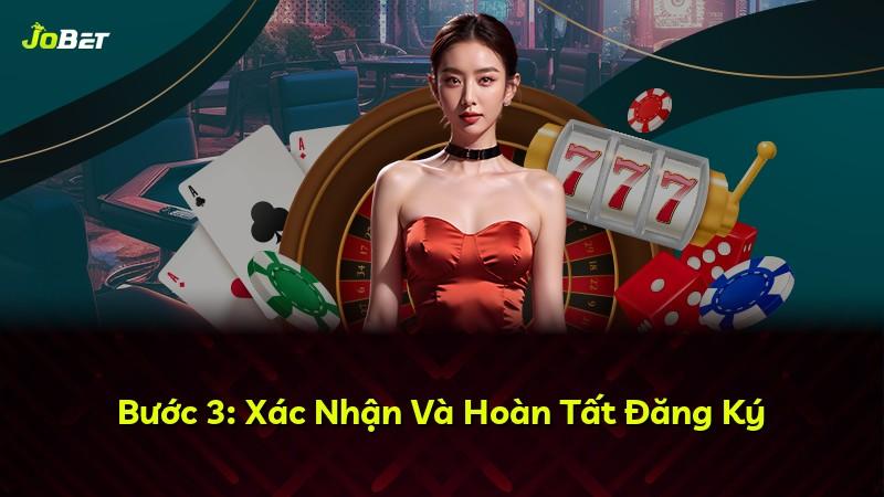 Bước 3: Xác Nhận Và Hoàn Tất Đăng Ký