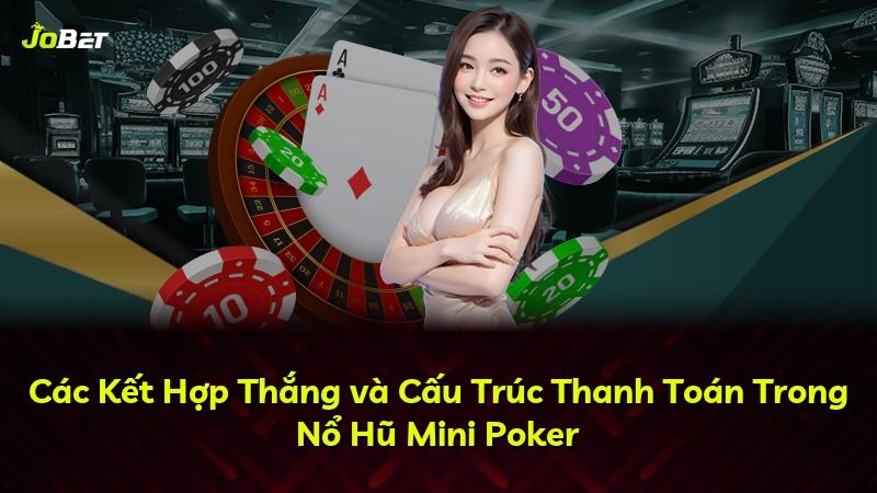 Các Kết Hợp Thắng và Cấu Trúc Thanh Toán Trong Nổ Hũ Mini Poker