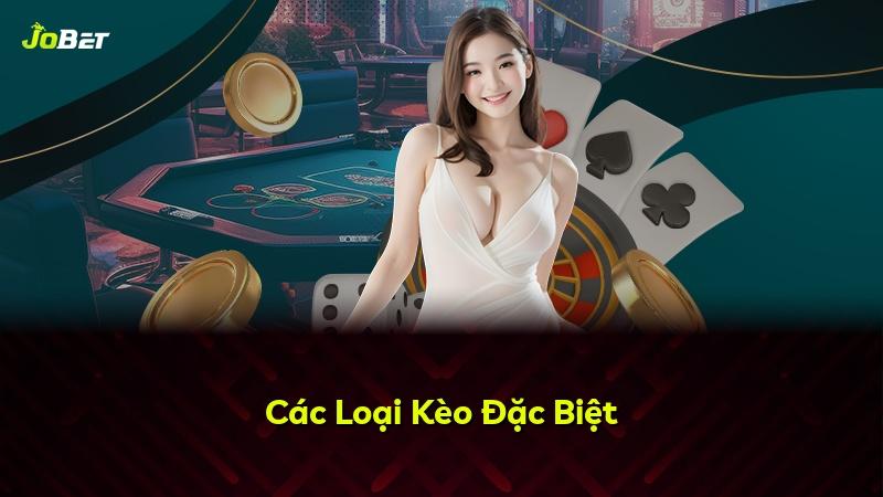 Các Loại Kèo Đặc Biệt