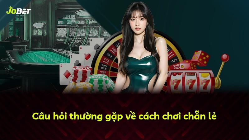 Câu hỏi thường gặp về cách chơi chẵn lẻ