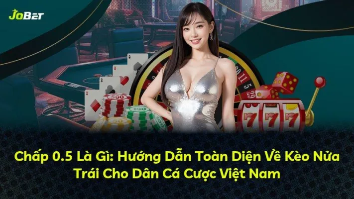 Chấp 0.5 Là Gì: Hướng Dẫn Toàn Diện Về Kèo Nửa Trái Cho Dân Cá Cược Việt Nam