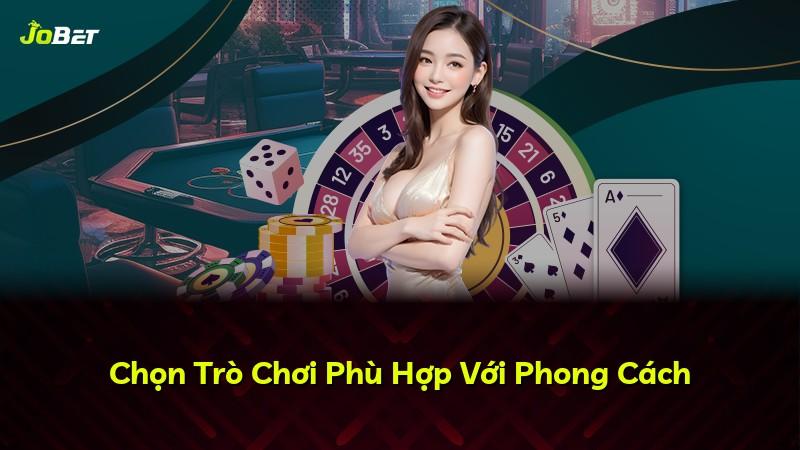 Chọn Trò Chơi Phù Hợp Với Phong Cách