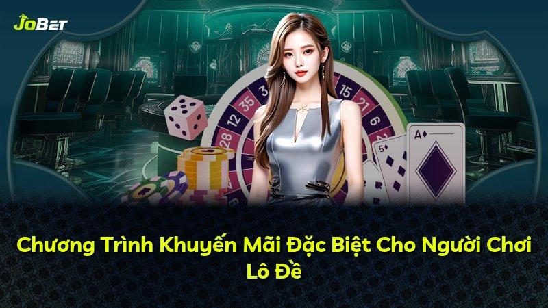 Chương Trình Khuyến Mãi Đặc Biệt Cho Người Chơi Lô Đề