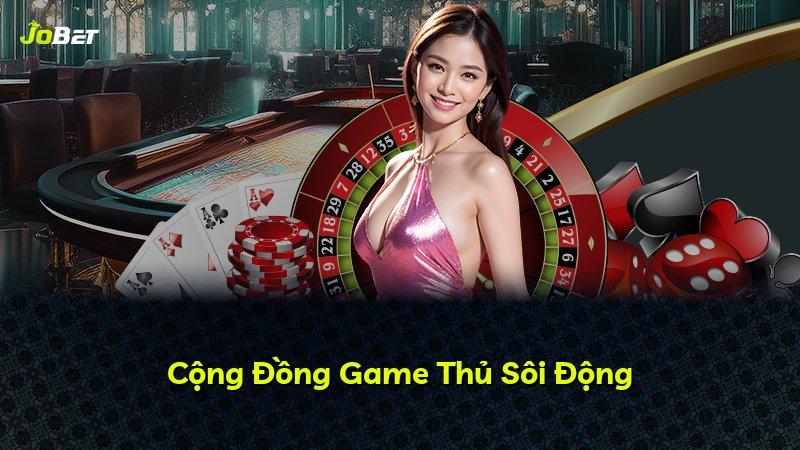 Cộng Đồng Game Thủ Sôi Động