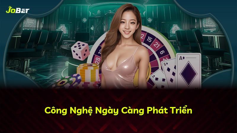 Công Nghệ Ngày Càng Phát Triển