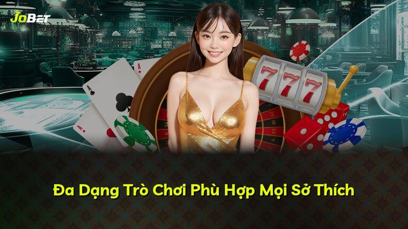 Đa Dạng Trò Chơi Phù Hợp Mọi Sở Thích