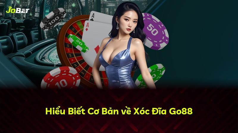 Hiểu Biết Cơ Bản về Xóc Đĩa Go88