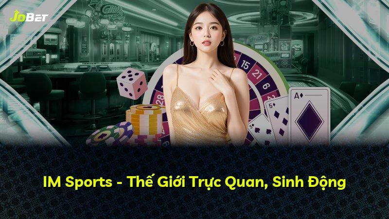 IM Sports - Thế Giới Trực Quan, Sinh Động