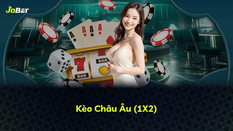 Kèo Châu Âu (1X2)