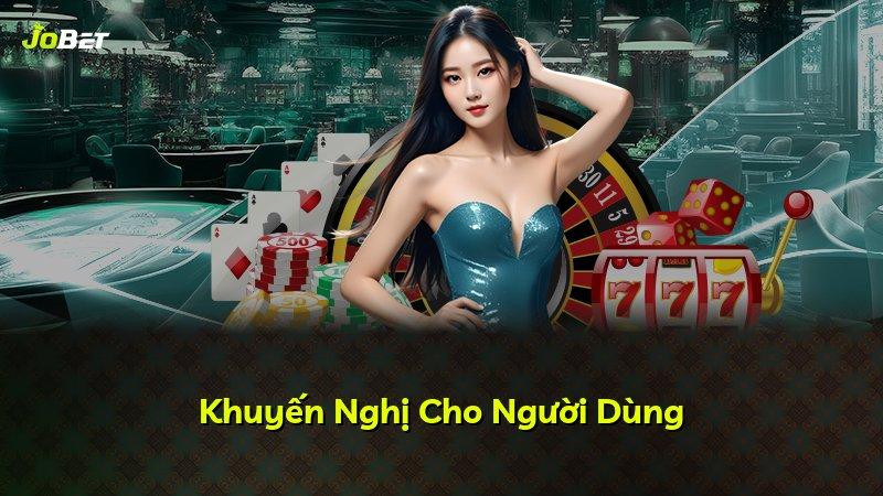 Khuyến Nghị Cho Người Dùng