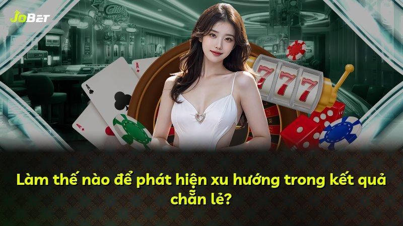 Làm thế nào để phát hiện xu hướng trong kết quả chẵn lẻ?