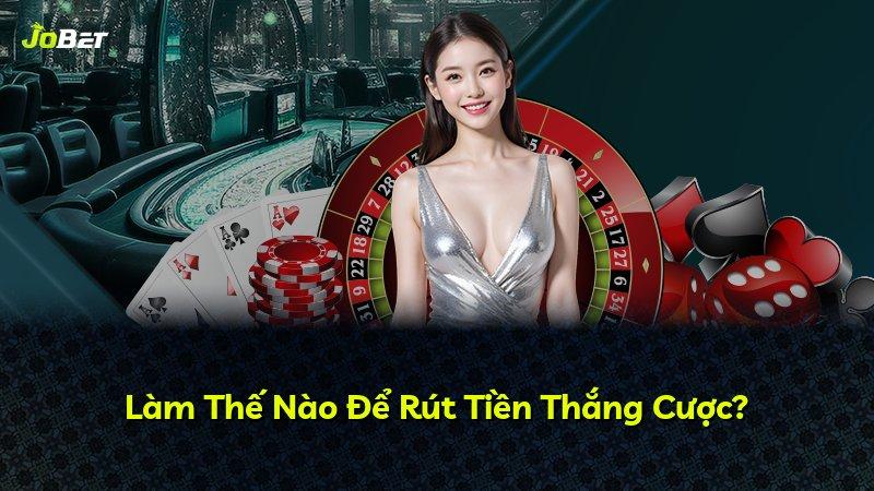Làm Thế Nào Để Rút Tiền Thắng Cược?