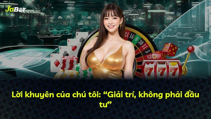 Lời khuyên của chú tôi: “Giải trí, không phải đầu tư”