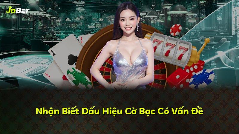 Nhận Biết Dấu Hiệu Cờ Bạc Có Vấn Đề