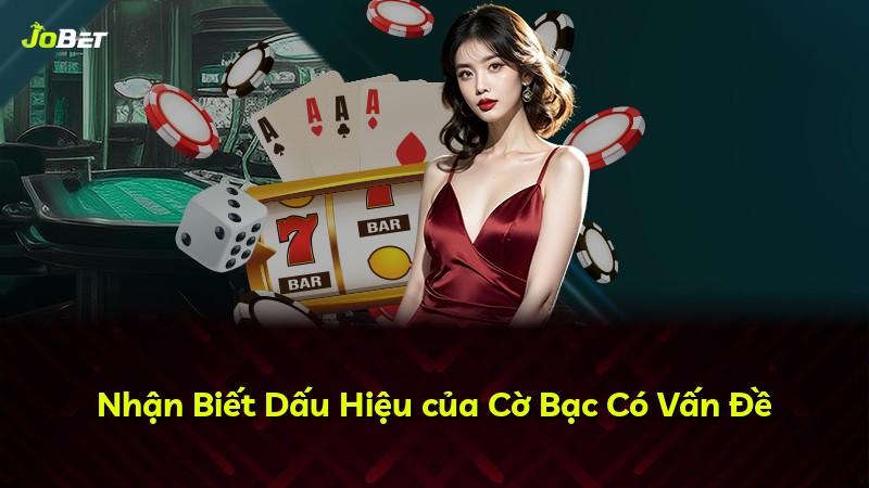 Nhận Biết Dấu Hiệu của Cờ Bạc Có Vấn Đề