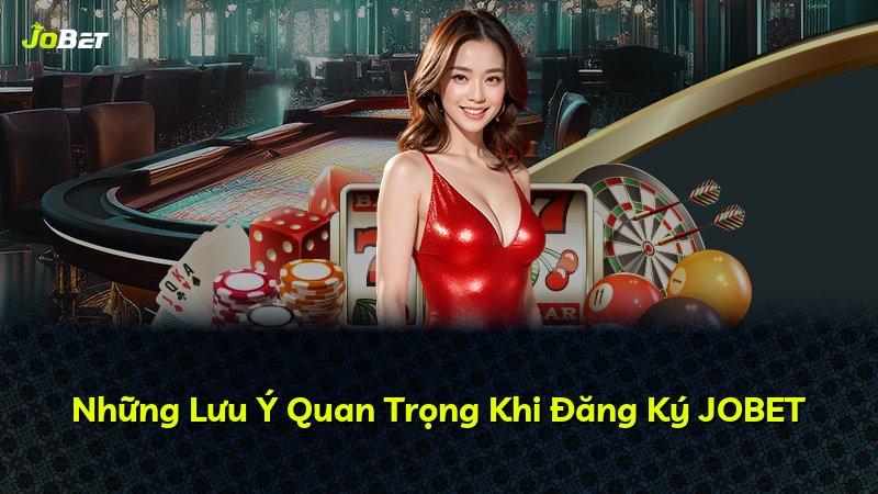 Những Lưu Ý Quan Trọng Khi Đăng Ký JOBET