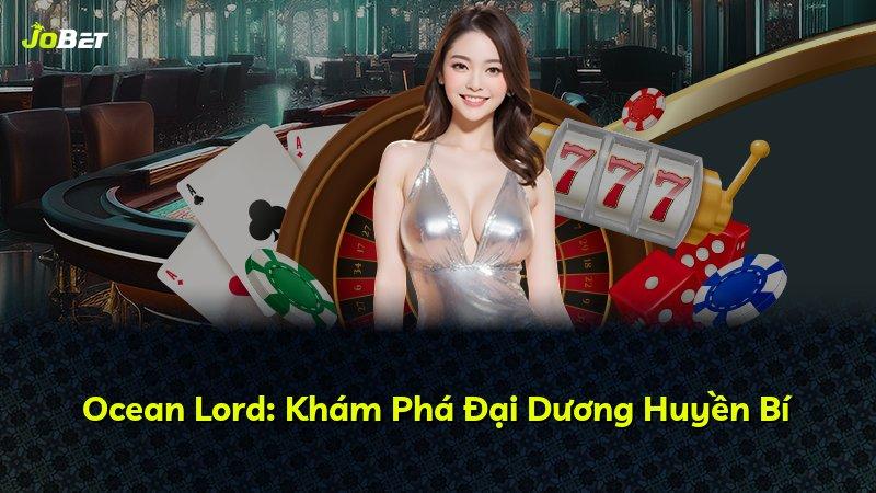 Ocean Lord: Khám Phá Đại Dương Huyền Bí