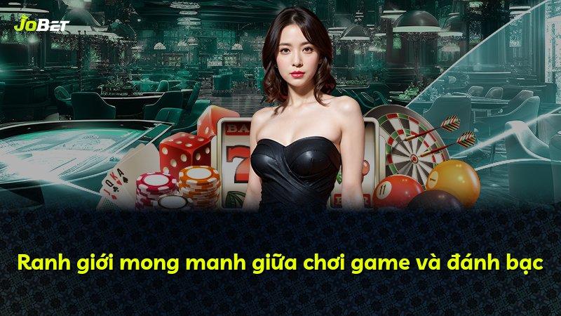 Ranh giới mong manh giữa chơi game và đánh bạc