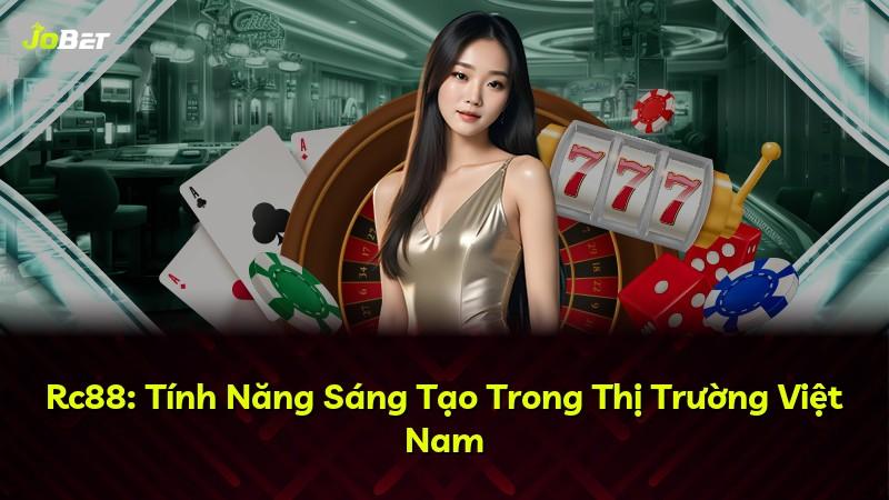 Rc88: Tính Năng Sáng Tạo Trong Thị Trường Việt Nam