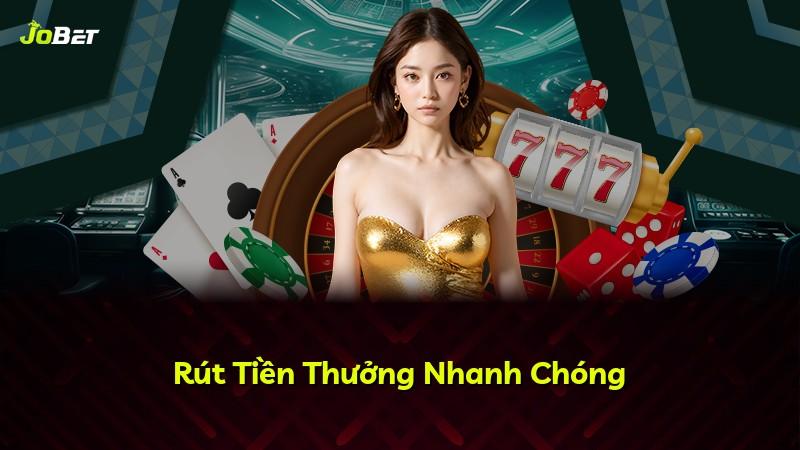 Rút Tiền Thưởng Nhanh Chóng