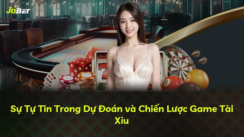 Sự Tự Tin Trong Dự Đoán và Chiến Lược Game Tài Xỉu