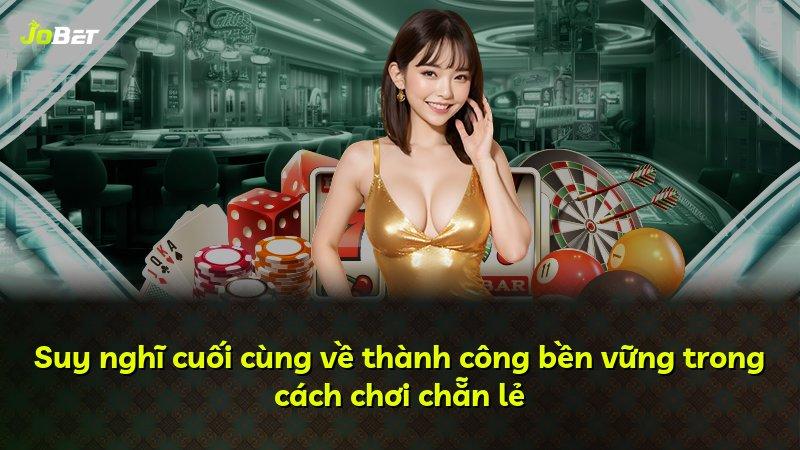 Suy nghĩ cuối cùng về thành công bền vững trong cách chơi chẵn lẻ