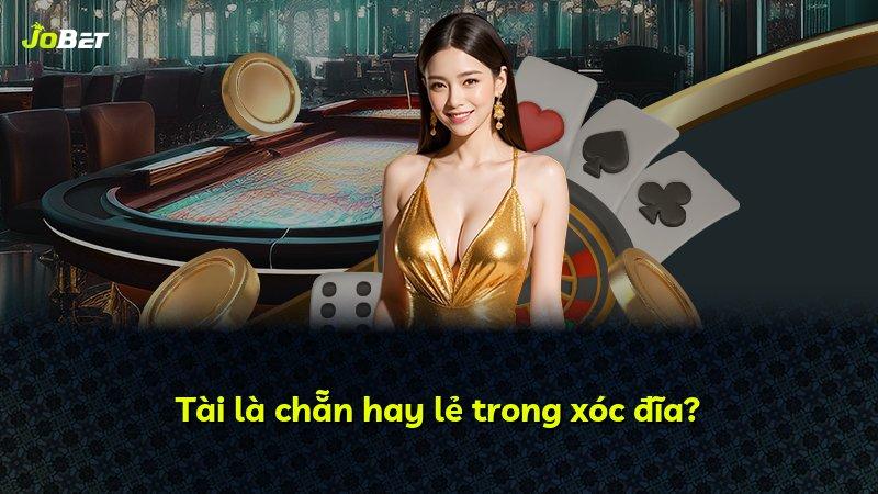 Tài là chẵn hay lẻ trong xóc đĩa?