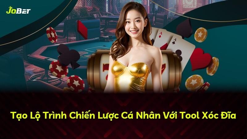 Tạo Lộ Trình Chiến Lược Cá Nhân Với Tool Xóc Đĩa