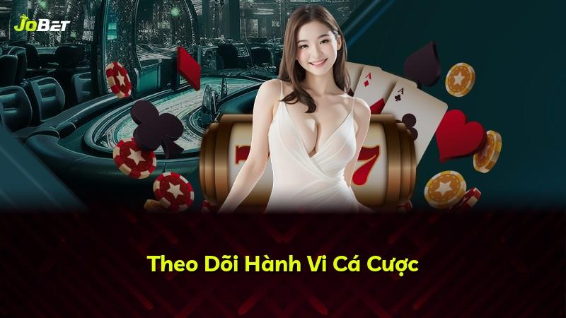 Theo Dõi Hành Vi Cá Cược