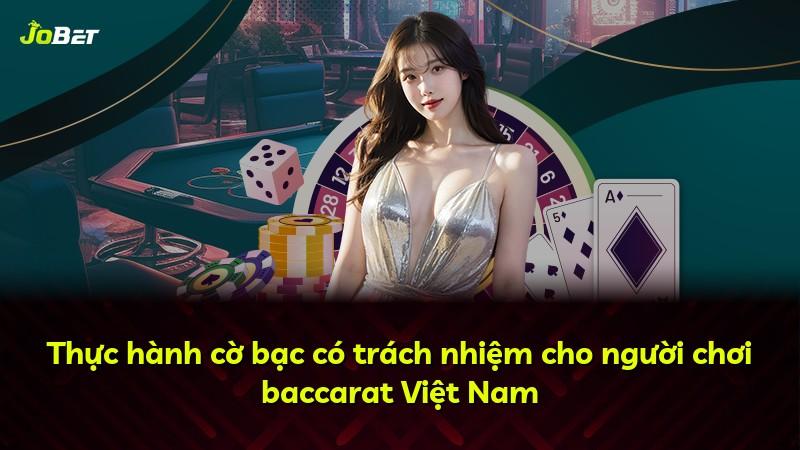 Thực hành cờ bạc có trách nhiệm cho người chơi baccarat Việt Nam