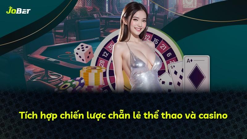 Tích hợp chiến lược chẵn lẻ thể thao và casino