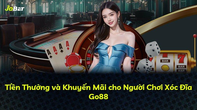 Tiền Thưởng và Khuyến Mãi cho Người Chơi Xóc Đĩa Go88