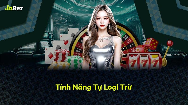Tính Năng Tự Loại Trừ