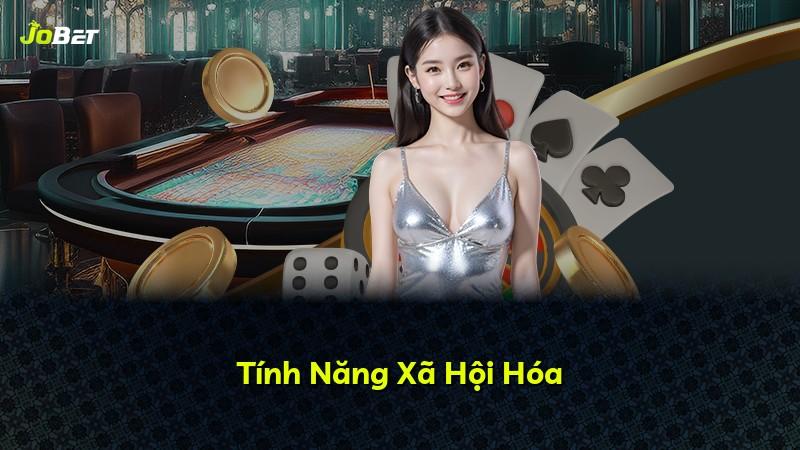 Tính Năng Xã Hội Hóa