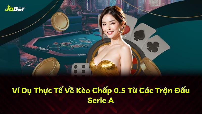 Ví Dụ Thực Tế Về Kèo Chấp 0.5 Từ Các Trận Đấu Serie A