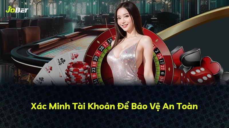 Xác Minh Tài Khoản Để Bảo Vệ An Toàn