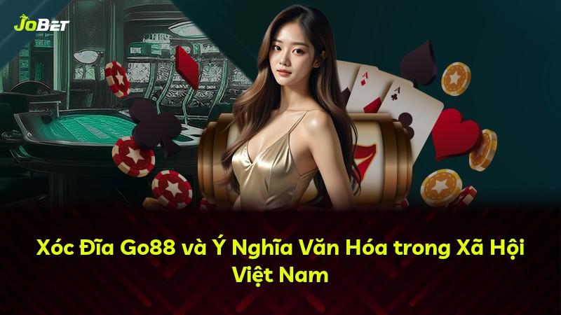 Xóc Đĩa Go88 và Ý Nghĩa Văn Hóa trong Xã Hội Việt Nam
